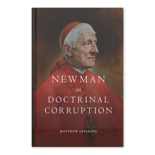 Newman on Doctrinal Corruption